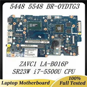 BR-0YDTG3 0YDTG3 YDTG3 Emaplaadi Jaoks Pavilion 5448 5548 Sülearvuti Emaplaadi ZAVC1 LA-B016P SR23W i7-5500U CPU DDR3L 100%Testitud OK